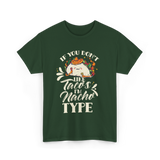 If You Don't Like Tacos Mexican Food T-Shirt - Forest Green