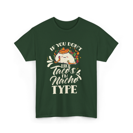 If You Don't Like Tacos Mexican Food T-Shirt - Forest Green