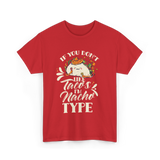 If You Don't Like Tacos Mexican Food T-Shirt - Red