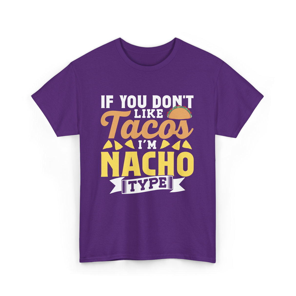 If You Don't Like Tacos Nacho T-Shirt - Purple