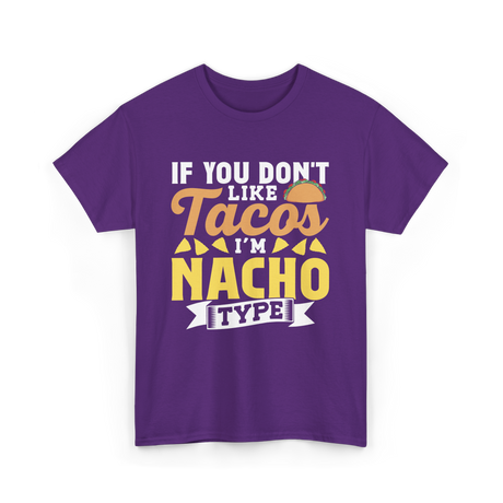 If You Don't Like Tacos Nacho T-Shirt - Purple