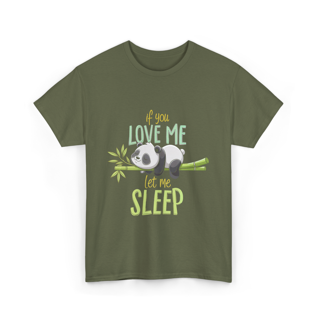 If You Love Me Panda T-Shirt - Military Green