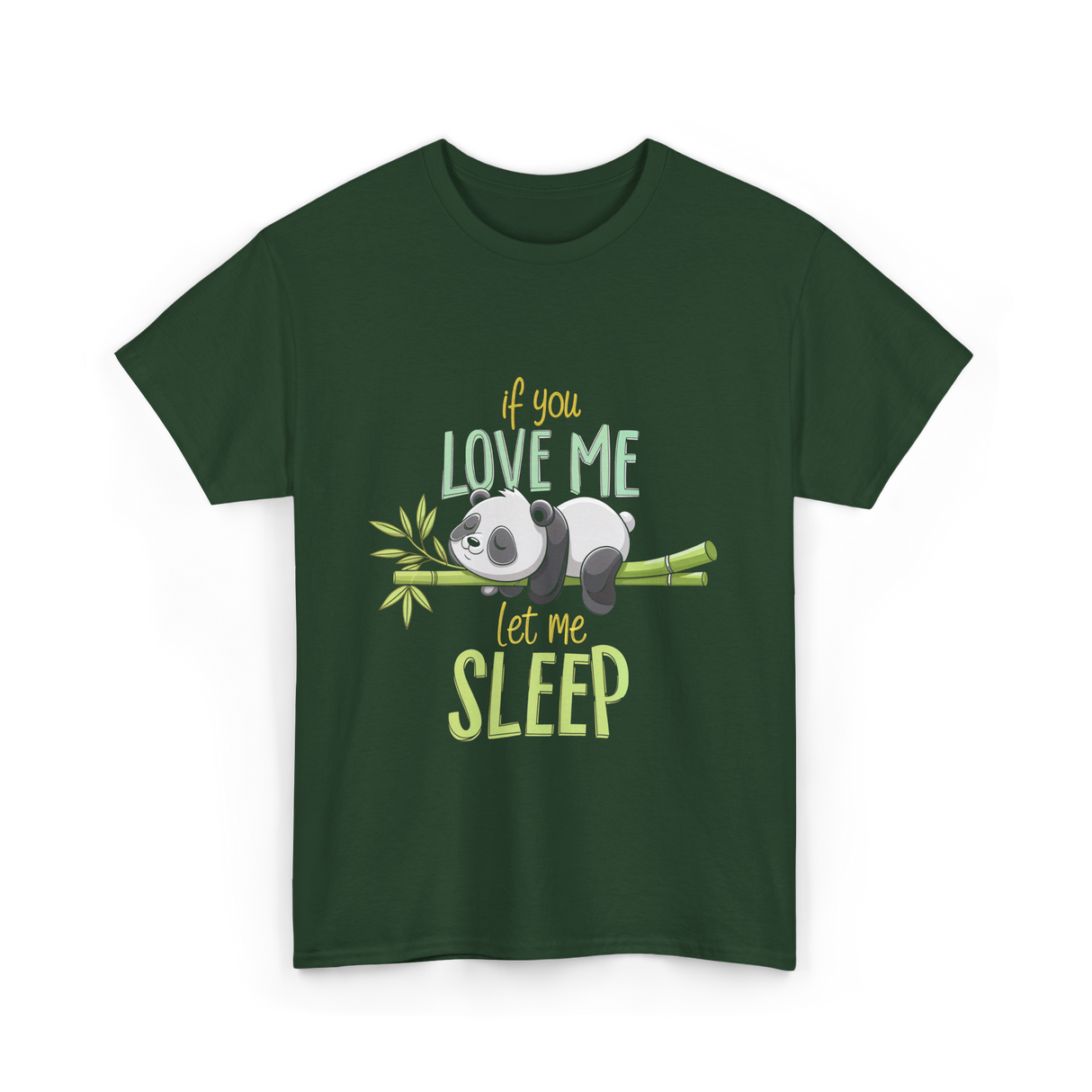 If You Love Me Panda T-Shirt - Forest Green