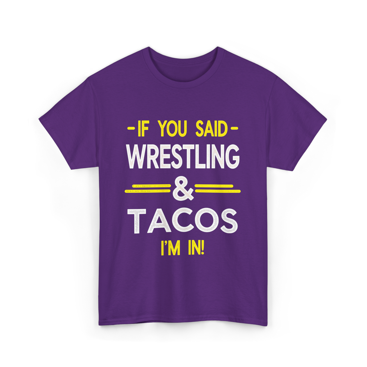 If You Said Wrestling Tacos T-Shirt - Purple