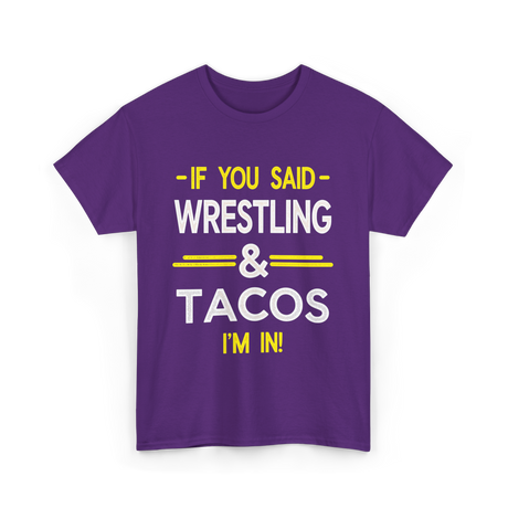 If You Said Wrestling Tacos T-Shirt - Purple