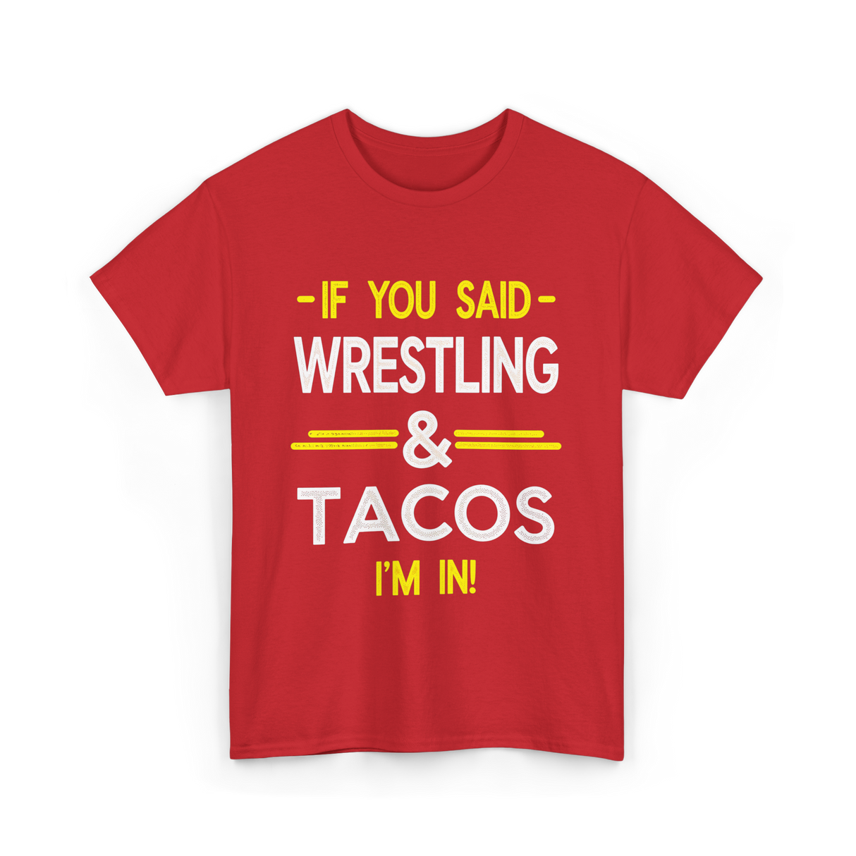 If You Said Wrestling Tacos T-Shirt - Red