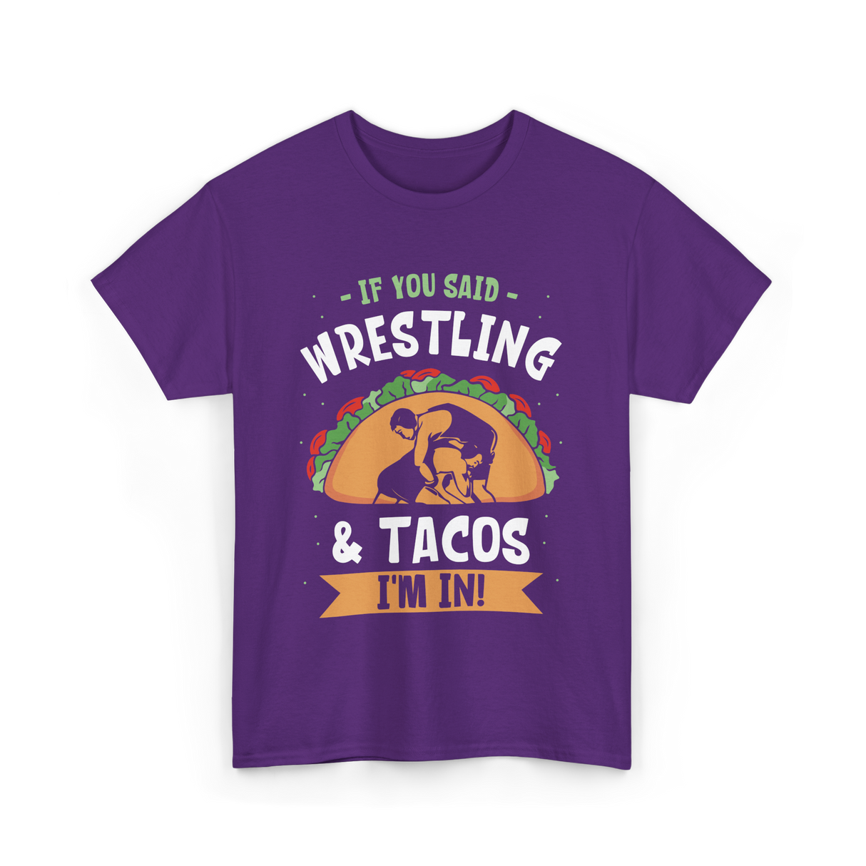 If You Said Wrestling Tacos Wrestler T-Shirt - Purple