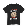 If You Want A Soft Serve Volleyball T-Shirt - Black