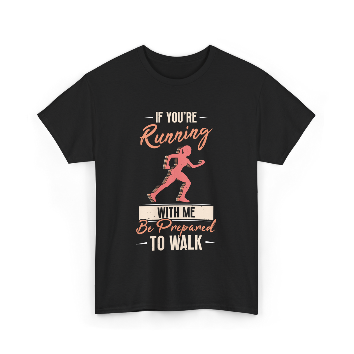 If You're Running Runner T-Shirt - Black