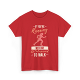 If You're Running Runner T-Shirt - Red