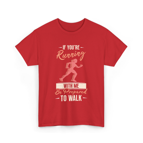 If You're Running Runner T-Shirt - Red