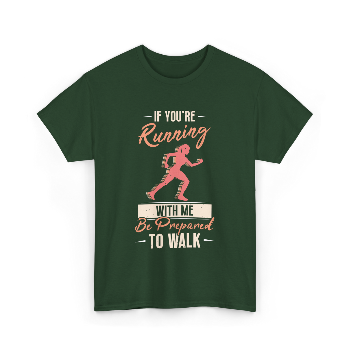 If You're Running Runner T-Shirt - Forest Green