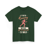 If You're Running Runner T-Shirt - Forest Green