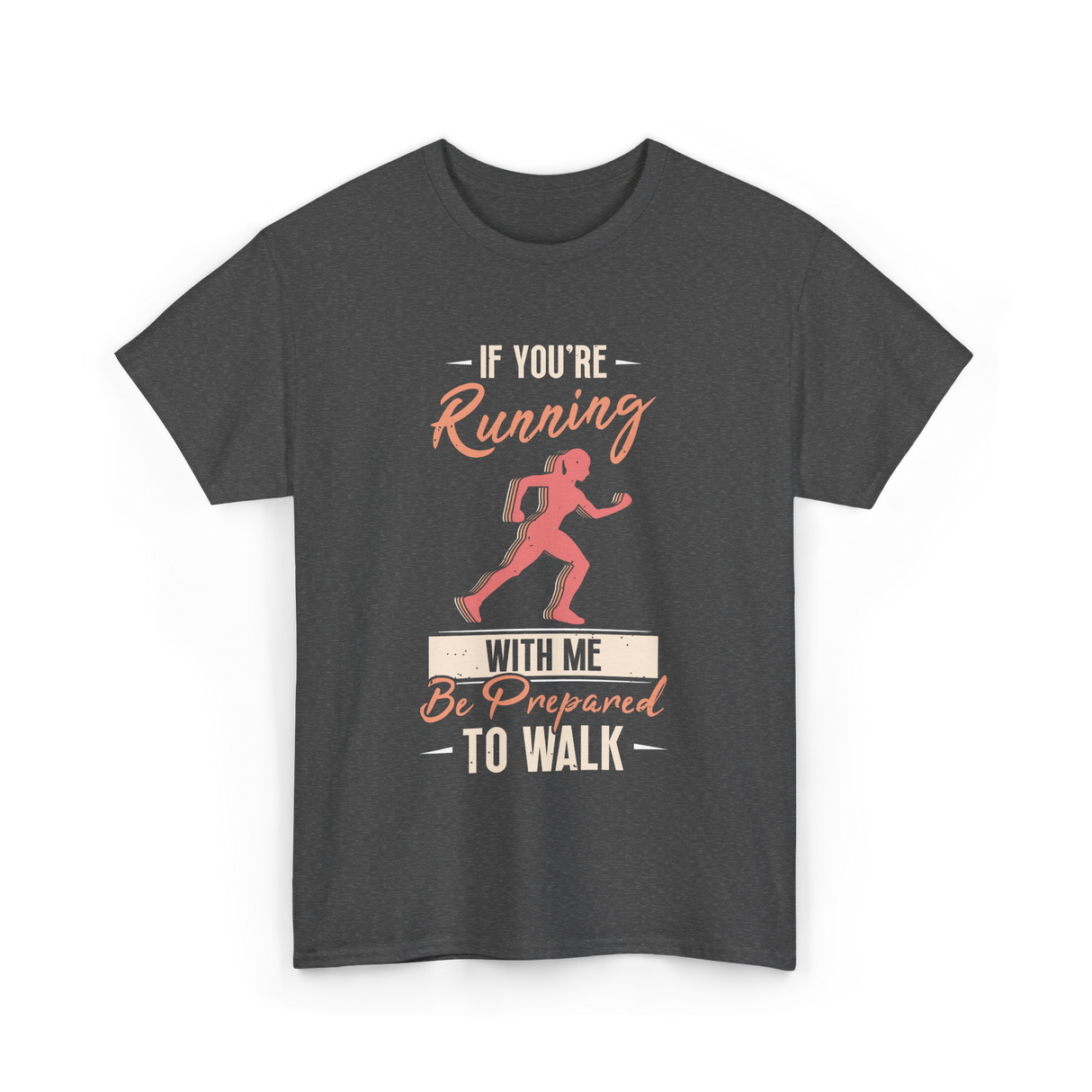 If You're Running Runner T-Shirt - Dark Heather