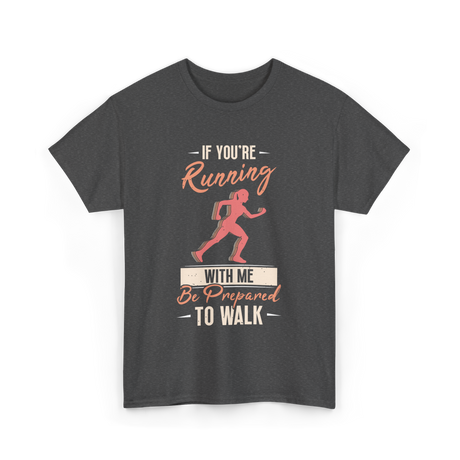 If You're Running Runner T-Shirt - Dark Heather