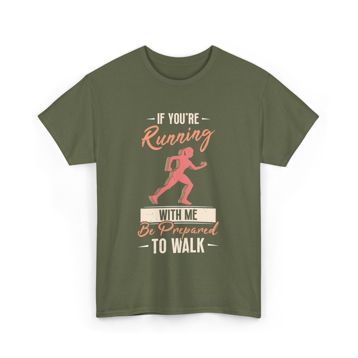 If You're Running Runner T-Shirt - Military Green