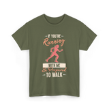 If You're Running Runner T-Shirt - Military Green