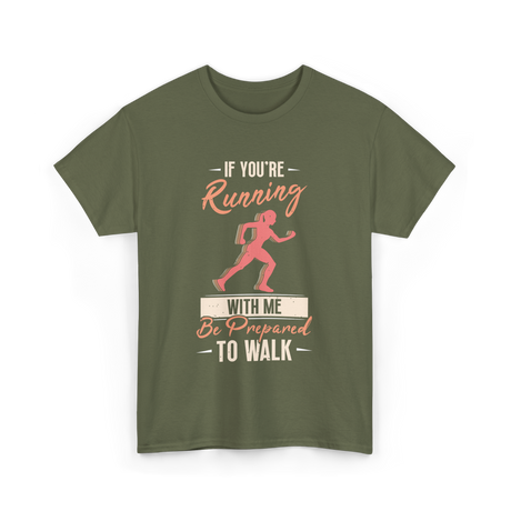 If You're Running Runner T-Shirt - Military Green