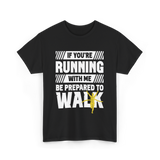 If You're Running Walking Runner T-Shirt - Black