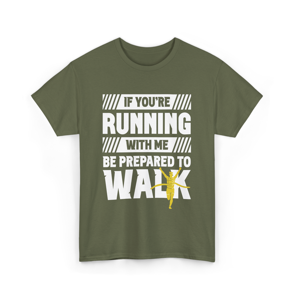 If You're Running Walking Runner T-Shirt - Military Green