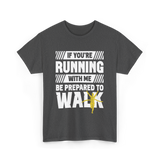 If You're Running Walking Runner T-Shirt - Dark Heather