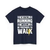 If You're Running Walking Runner T-Shirt - Navy