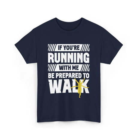 If You're Running Walking Runner T-Shirt - Navy