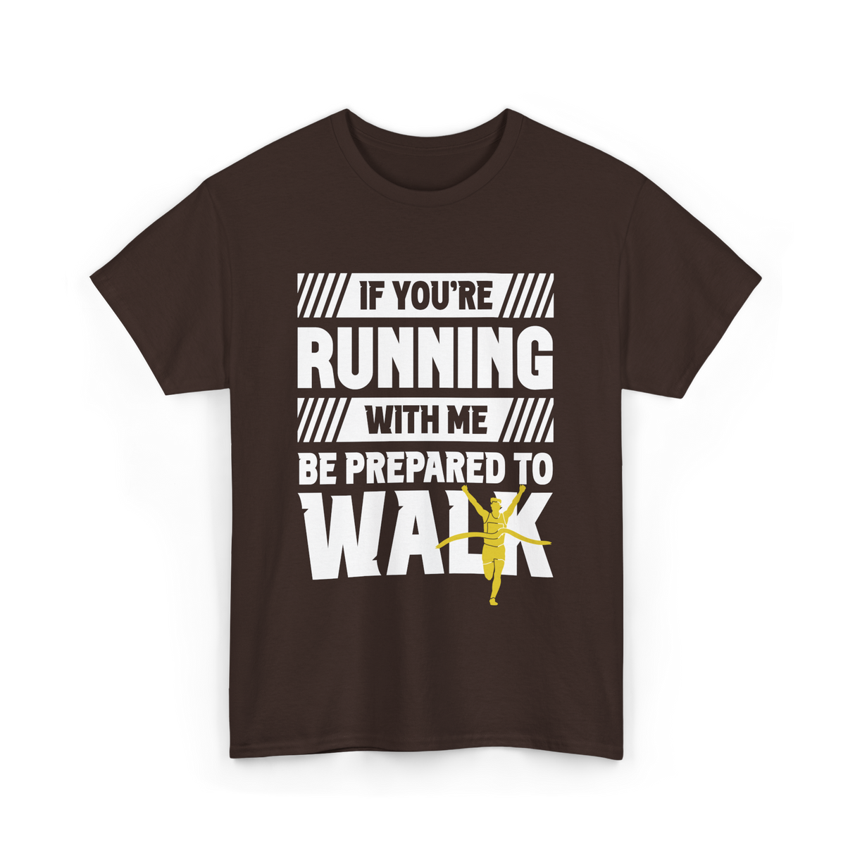 If You're Running Walking Runner T-Shirt - Dark Chocolate