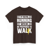 If You're Running Walking Runner T-Shirt - Dark Chocolate