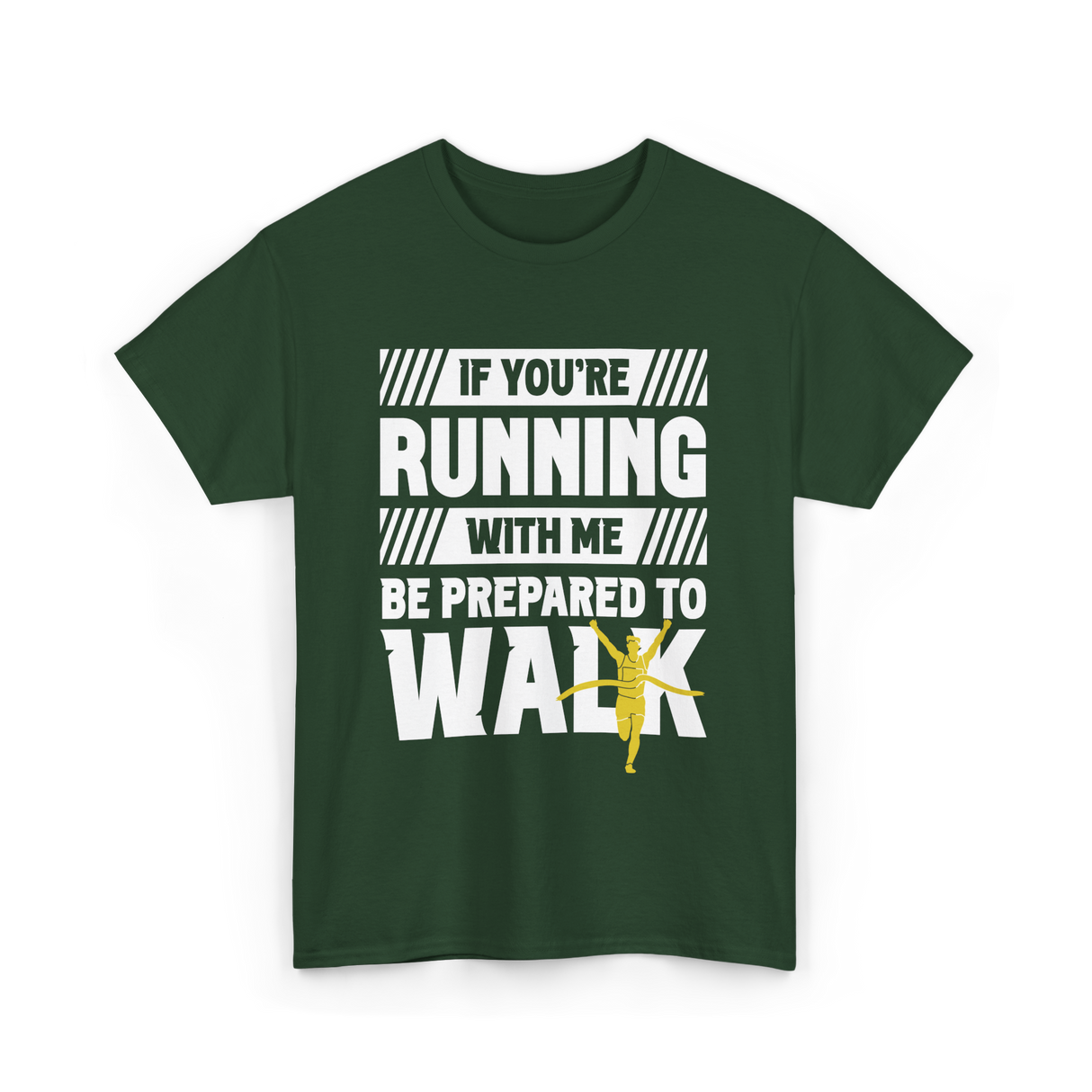 If You're Running Walking Runner T-Shirt - Forest Green