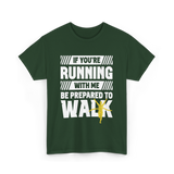 If You're Running Walking Runner T-Shirt - Forest Green