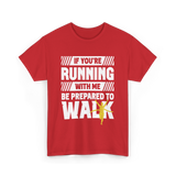 If You're Running Walking Runner T-Shirt - Red