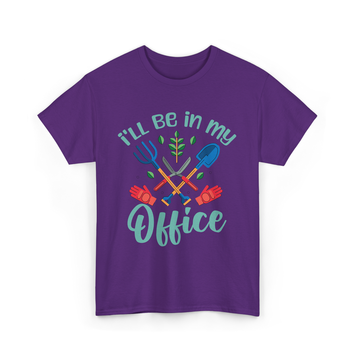 I'll Be In My Office Gardening Gardener T-Shirt - Purple