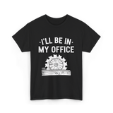 I'll Be In My Office Woodworking T-Shirt - Black