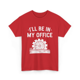 I'll Be In My Office Woodworking T-Shirt - Red