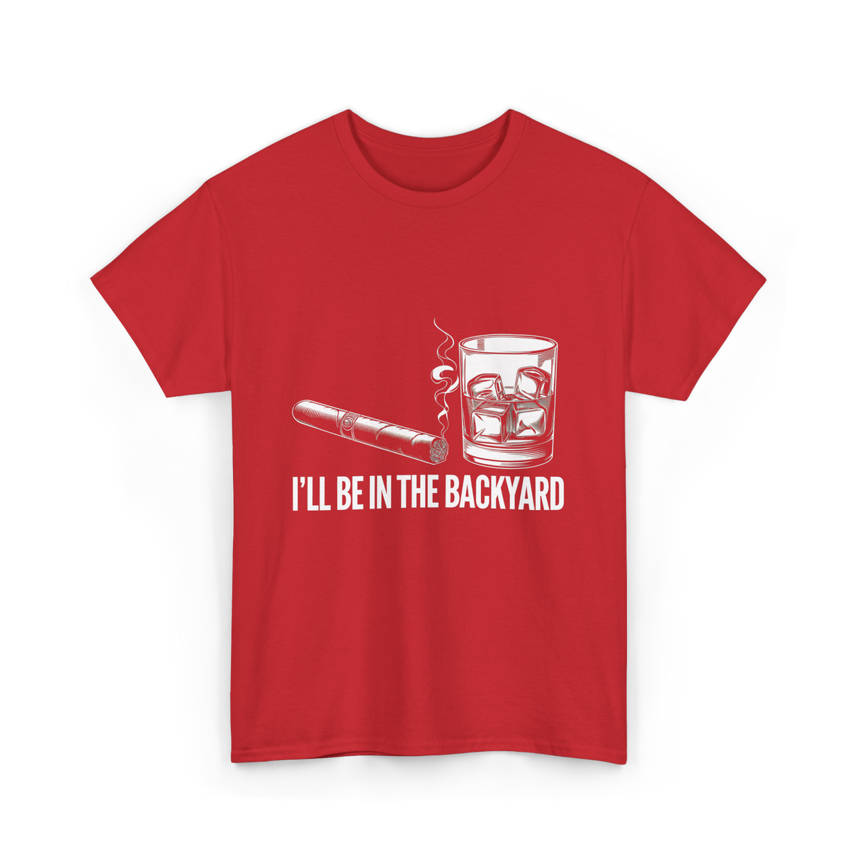 I'll Be In The Backyard Cigar T-Shirt - Red