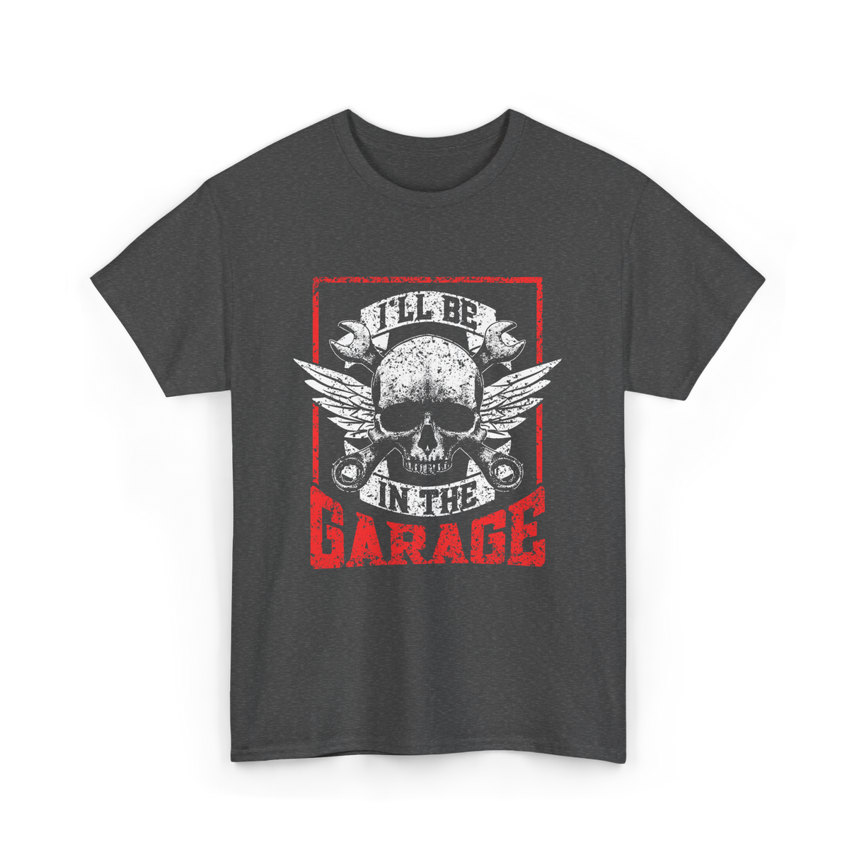 I'll Be In The Garage Mechanics T-Shirt - Dark Heather