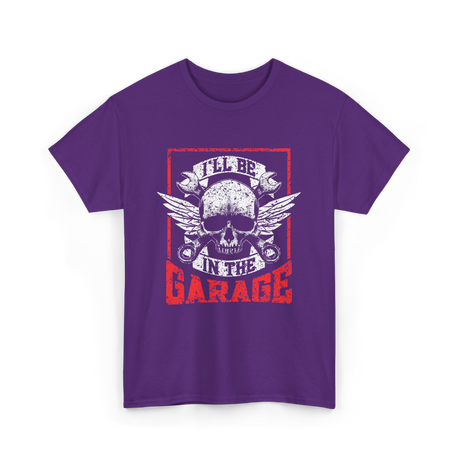 I'll Be In The Garage Mechanics T-Shirt - Purple