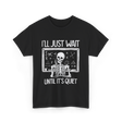 I'll Just Wait Teacher Halloween T-Shirt - Black