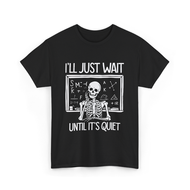 I'll Just Wait Teacher Halloween T-Shirt - Black