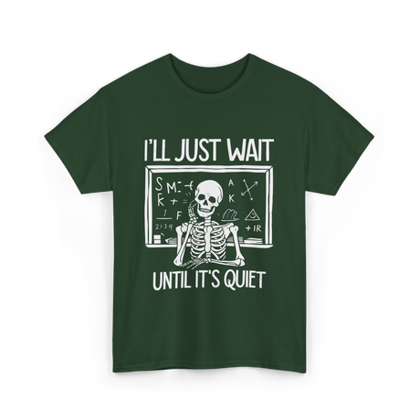 I'll Just Wait Teacher Halloween T-Shirt - Forest Green