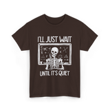 I'll Just Wait Teacher Halloween T-Shirt - Dark Chocolate