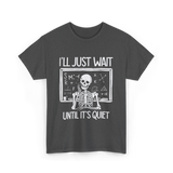 I'll Just Wait Teacher Halloween T-Shirt - Dark Heather