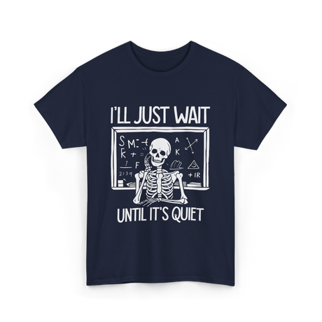 I'll Just Wait Teacher Halloween T-Shirt - Navy