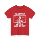 I'll Just Wait Skeleton Teacher T-Shirt - Red