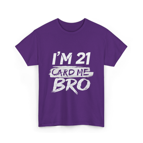 I'm 21 Card Me Birthday T-Shirt - Purple