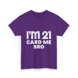 I'm 21 Card Me Bro Birthday T-Shirt - Purple