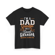 I'm A Dad Grandpa T-Shirt - Black