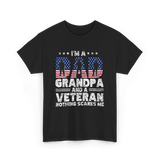 I'm A Dad Grandpa Veteran T-Shirt - Black