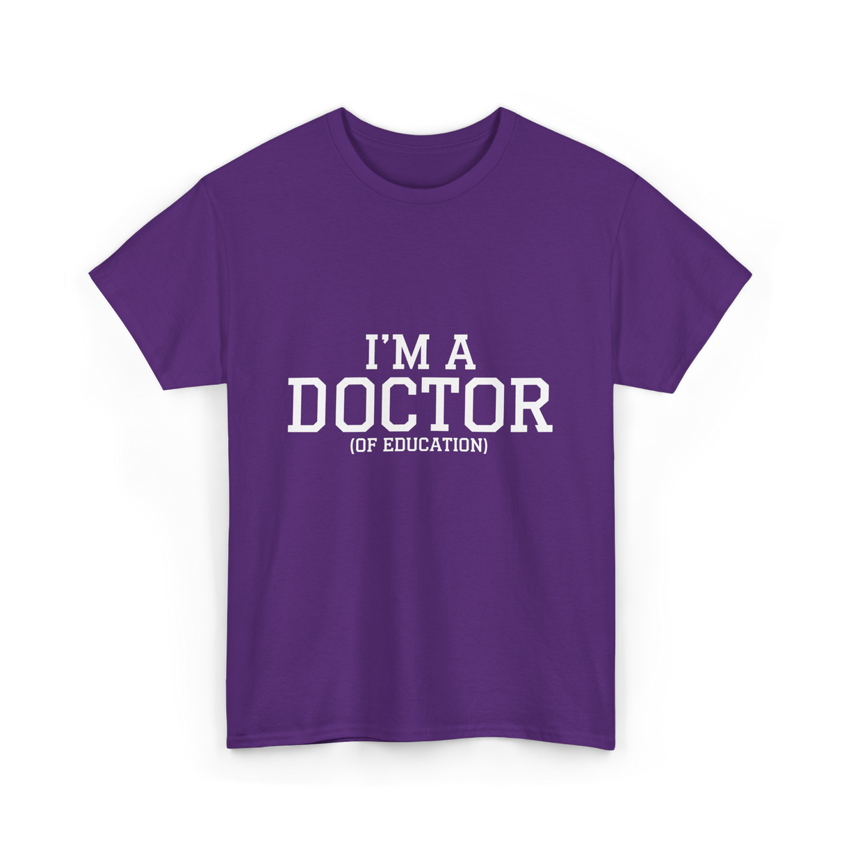 I'm a Doctor Education Degree T-Shirt - Purple